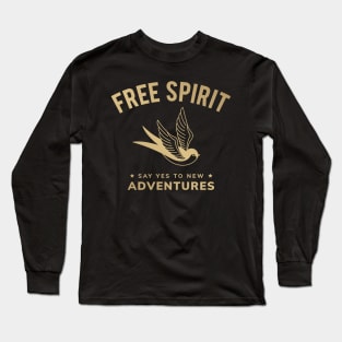 FREE SPIRIT SAY YES TO NEW ADVENTURE Long Sleeve T-Shirt